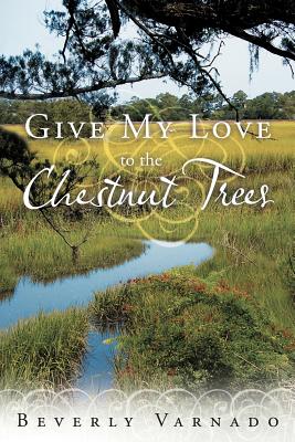 Image du vendeur pour Give My Love to the Chestnut Trees (Paperback or Softback) mis en vente par BargainBookStores