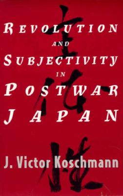 Seller image for Revolution and Subjectivity in Postwar Japan (Paperback or Softback) for sale by BargainBookStores