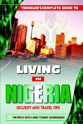 Seller image for Traveler's Guide to Living in Nigeria: Security and Travel Tips (Paperback or Softback) for sale by BargainBookStores
