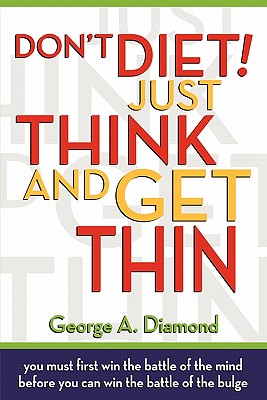 Image du vendeur pour Don't Diet! Just Think And Get Thin (Paperback or Softback) mis en vente par BargainBookStores