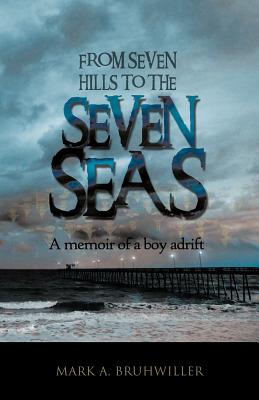 Bild des Verkufers fr From Seven Hills to the Seven Seas: A Memoir of a Boy Adrift (Paperback or Softback) zum Verkauf von BargainBookStores