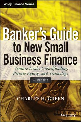 Bild des Verkufers fr Banker's Guide to New Small Business Finance: Venture Deals, Crowdfunding, Private Equity, and Technology (Hardback or Cased Book) zum Verkauf von BargainBookStores