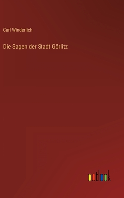 Image du vendeur pour Die Sagen der Stadt G�rlitz (Hardback or Cased Book) mis en vente par BargainBookStores