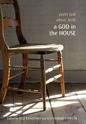 Seller image for A God in the House: Poets Talk about Faith (Hardback or Cased Book) for sale by BargainBookStores