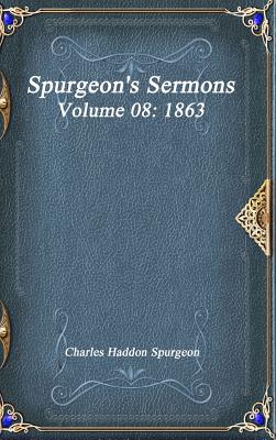 Seller image for Spurgeon's Sermons Volume 08: 1863 (Hardback or Cased Book) for sale by BargainBookStores