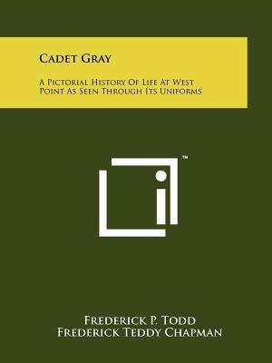 Imagen del vendedor de Cadet Gray: A Pictorial History Of Life At West Point As Seen Through Its Uniforms (Paperback or Softback) a la venta por BargainBookStores