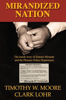 Seller image for Mirandized Nation: The Inside Story of Ernesto Miranda and the Phoenix Police Department (Paperback or Softback) for sale by BargainBookStores