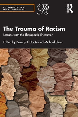 Bild des Verkufers fr The Trauma of Racism: Lessons from the Therapeutic Encounter (Paperback or Softback) zum Verkauf von BargainBookStores