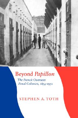 Seller image for Beyond Papillon: The French Overseas Penal Colonies, 1854-1952 (Paperback or Softback) for sale by BargainBookStores