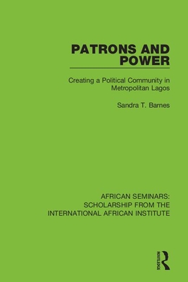 Seller image for Patrons and Power: Creating a Political Community in Metropolitan Lagos (Paperback or Softback) for sale by BargainBookStores