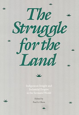 Immagine del venditore per The Struggle for the Land: Indigenous Insight and Industrial Empire in the Semiarid World (Hardback or Cased Book) venduto da BargainBookStores