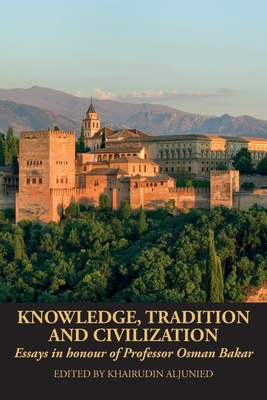 Immagine del venditore per Knowledge, Tradition and Civilization: Essays in honour of Professor Osman Bakar (Paperback or Softback) venduto da BargainBookStores
