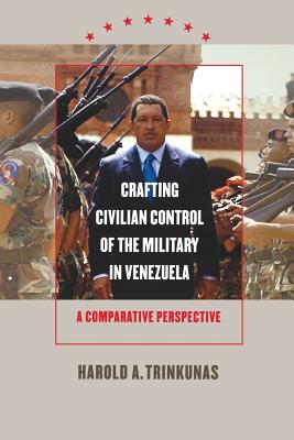 Imagen del vendedor de Crafting Civilian Control of the Military in Venezuela: A Comparative Perspective (Paperback or Softback) a la venta por BargainBookStores