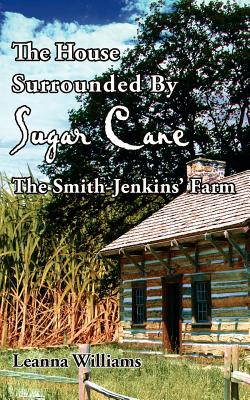 Seller image for The House Surrounded By Sugar Cane: The Smith-Jenkins' Farm (Paperback or Softback) for sale by BargainBookStores