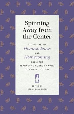 Seller image for Spinning Away from the Center: Stories about Homesickness and Homecoming from the Flannery O'Connor Award for Short Fiction (Paperback or Softback) for sale by BargainBookStores