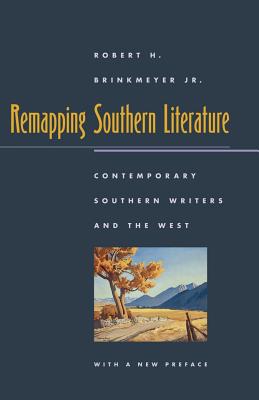 Imagen del vendedor de Remapping Southern Literature: Contemporary Southern Writers and the West (Paperback or Softback) a la venta por BargainBookStores