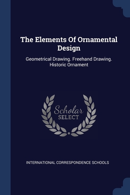Image du vendeur pour The Elements Of Ornamental Design: Geometrical Drawing. Freehand Drawing. Historic Ornament (Paperback or Softback) mis en vente par BargainBookStores