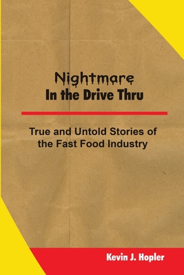 Imagen del vendedor de Nightmare In The Drive Thru: True and Untold Stories from the Fast Food Industry (Paperback or Softback) a la venta por BargainBookStores