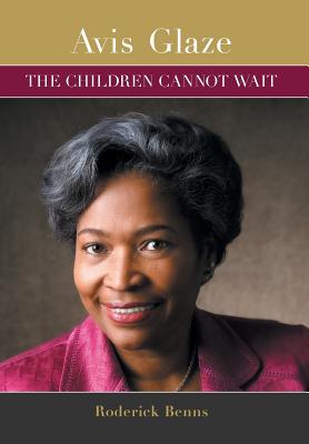 Seller image for Avis Glaze: The Children Cannot Wait (Hardback or Cased Book) for sale by BargainBookStores