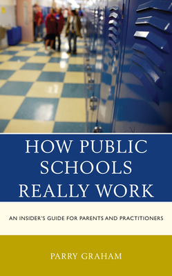 Imagen del vendedor de How Public Schools Really Work: An Insider's Guide for Parents and Practitioners (Paperback or Softback) a la venta por BargainBookStores