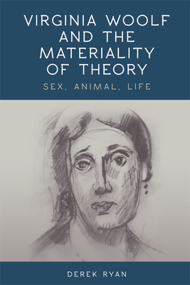 Seller image for Virginia Woolf and the Materiality of Theory: Sex, Animal, Life (Paperback or Softback) for sale by BargainBookStores