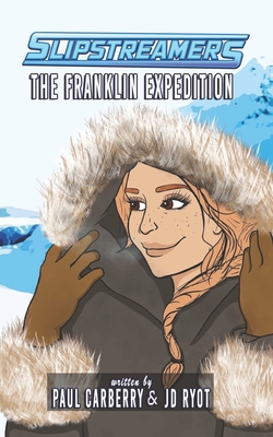 Seller image for The Franklin Expedition: A Slipstreamers Adventure (Paperback or Softback) for sale by BargainBookStores