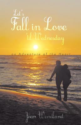 Bild des Verkufers fr Let's Fall in Love 'Til Wednesday: An Adventure of the Heart (Paperback or Softback) zum Verkauf von BargainBookStores