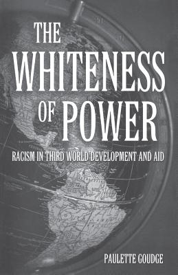 Seller image for The Whiteness of Power: Racism in Third World Development and Aid (Paperback or Softback) for sale by BargainBookStores