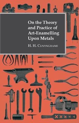 Imagen del vendedor de On the Theory and Practice of Art-Enamelling Upon Metals (Paperback or Softback) a la venta por BargainBookStores