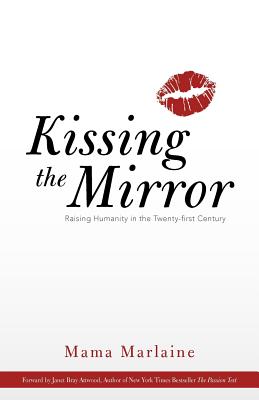 Imagen del vendedor de Kissing the Mirror: Raising Humanity in the Twenty-First Century. (Paperback or Softback) a la venta por BargainBookStores