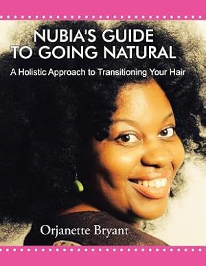 Immagine del venditore per Nubia's Guide to Going Natural: A Holistic Approach to Transitioning Your Hair (Paperback or Softback) venduto da BargainBookStores