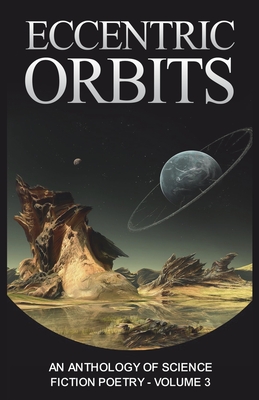 Immagine del venditore per Eccentric Orbits: An Anthology of Science Fiction Poetry - Volume 3 (Paperback or Softback) venduto da BargainBookStores