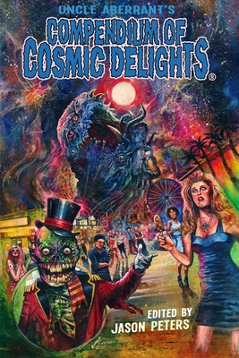 Bild des Verkufers fr Uncle Aberrant's Compendium of Cosmic Delights (Paperback or Softback) zum Verkauf von BargainBookStores