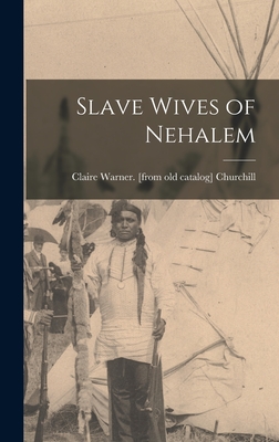 Bild des Verkufers fr Slave Wives of Nehalem (Hardback or Cased Book) zum Verkauf von BargainBookStores