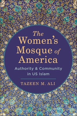 Seller image for The Women's Mosque of America: Authority and Community in US Islam (Paperback or Softback) for sale by BargainBookStores