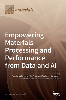 Bild des Verkufers fr Empowering Materials Processing and Performance from Data and AI (Hardback or Cased Book) zum Verkauf von BargainBookStores