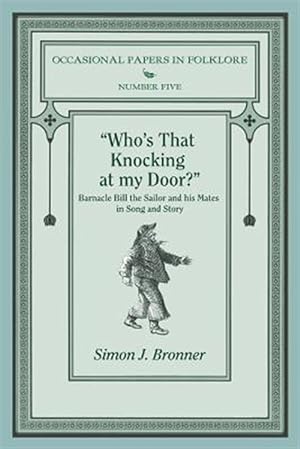Immagine del venditore per Who's That Knocking On My Door?": Barnacle Bill the Sailor and his Mates in Song and Story venduto da GreatBookPrices