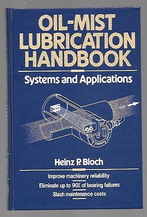 Immagine del venditore per Oil-Mist Lubrication Handbook: Systems and Applications venduto da K. L. Givens Books