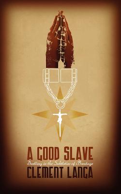 Seller image for A Good Slave: Dwelling in the Subtleties of Bondage (Paperback or Softback) for sale by BargainBookStores