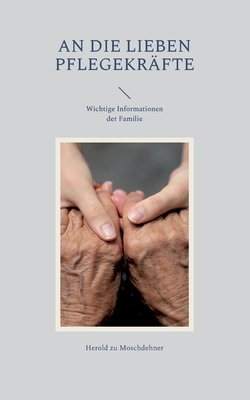 Seller image for An die lieben Pflegekr�fte: Wichtige Informationen der Familie (Paperback or Softback) for sale by BargainBookStores