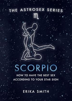 Bild des Verkufers fr Astrosex: Scorpio : How to have the best sex according to your star sign zum Verkauf von Smartbuy