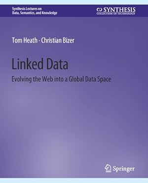 Imagen del vendedor de Linked Data: Evolving the Web into a Global Data Space (Paperback or Softback) a la venta por BargainBookStores