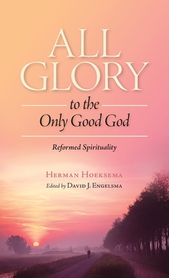 Imagen del vendedor de All Glory to the Only Good God (Hardback or Cased Book) a la venta por BargainBookStores
