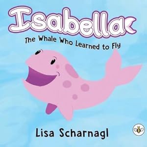 Seller image for Isabella : The Whale Who Learned to Fly for sale by Smartbuy