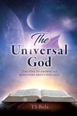 Seller image for The Universal God: (The One to answer all questions about our life) (Paperback or Softback) for sale by BargainBookStores