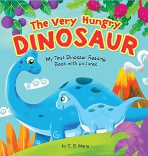 Imagen del vendedor de The Very Hungry Dinosaur: My First Dinosaur Reading Book with Pictures (Hardback or Cased Book) a la venta por BargainBookStores