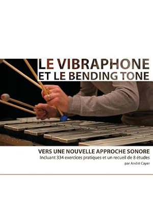 Seller image for Le vibraphone et le bending tone: Vers une nouvelle approche sonore (Paperback or Softback) for sale by BargainBookStores