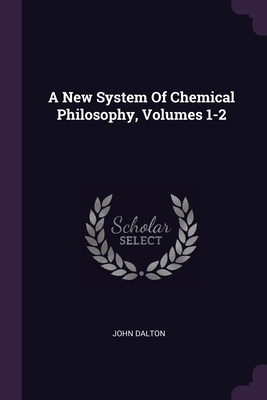 Imagen del vendedor de A New System Of Chemical Philosophy, Volumes 1-2 (Paperback or Softback) a la venta por BargainBookStores