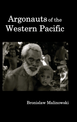 Seller image for Argonauts of the Western Pacific; An Account of Native Enterprise and Adventure in the Archipelagoes of Melanesian New Guinea. (Hardback or Cased Book) for sale by BargainBookStores