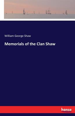 Imagen del vendedor de Memorials of the Clan Shaw (Paperback or Softback) a la venta por BargainBookStores